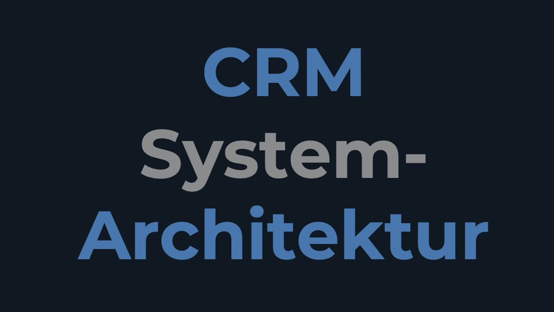 CRM Systemarchitektur