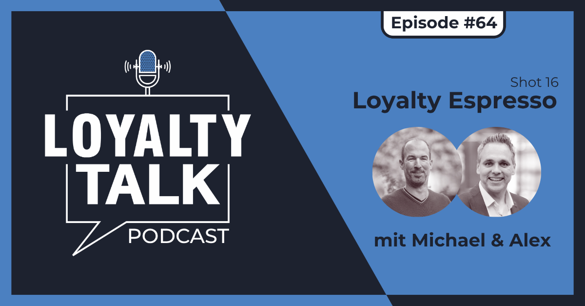 Loyalty Talk #64: Loyalty Espresso - Shot 16