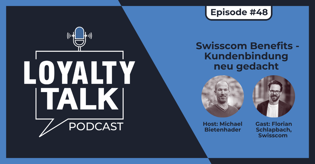 Loyalty Talk #48: Swisscom Benefits - Kundenbindung neu gedacht