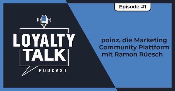 Loyalty Talk #1: poinz, die Marketing Community Plattform mit Ramon Rüesch