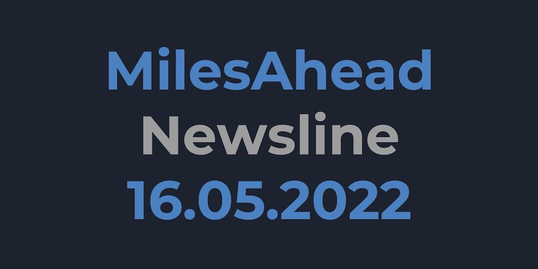 MilesAhead Newsline 16.05.2022 - kuratiertes Wissen rund um Marketing, CRM und aus der digitalen Welt