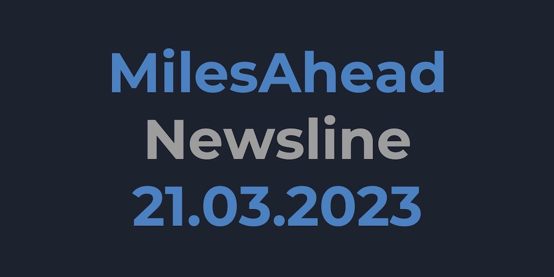 MilesAhead Newsline 21.03.2023 - kuratiertes Wissen rund um Marketing, CRM und aus der digitalen Welt
