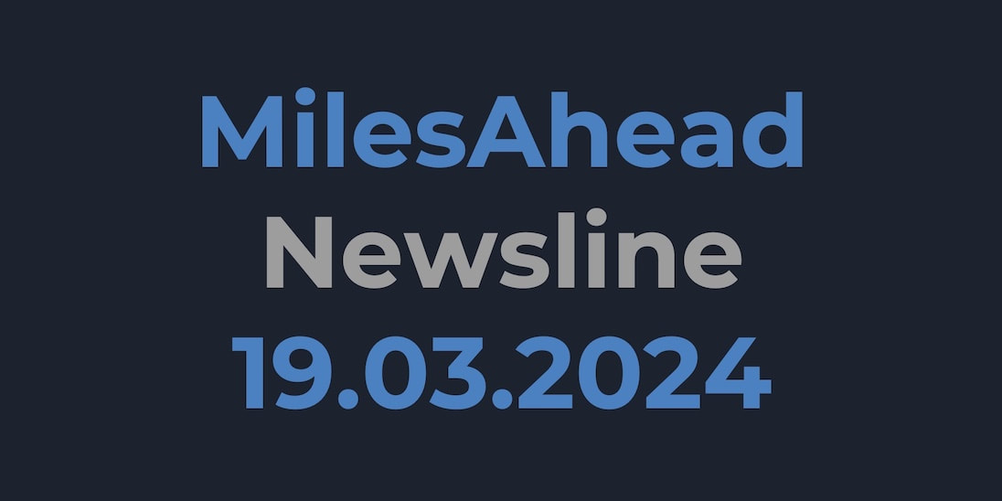 MilesAhead Newsline 19.03.2024 - kuratiertes Wissen rund um Marketing, CRM und aus der digitalen Welt